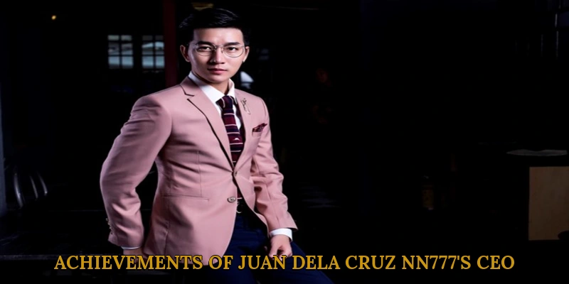 Awards and Achievements of Juan Dela Cruz NN777's CEO