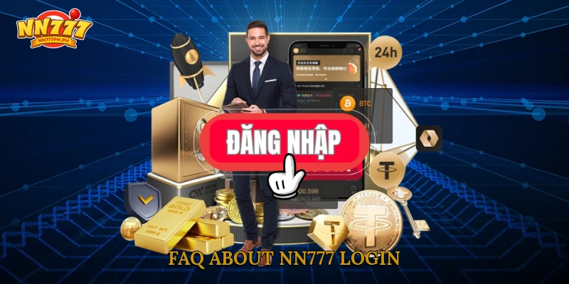 Câu hỏi thường gặp về NN777 đăng nhập
