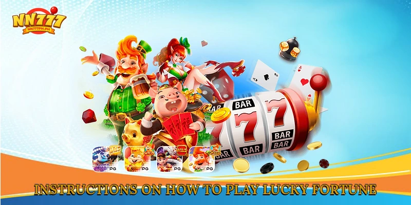 Instructions on how to play Lucky Fortune