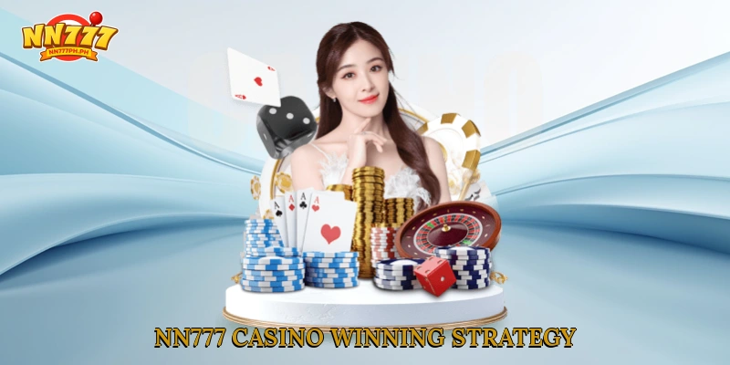 NN777 Casino Winning Strategy