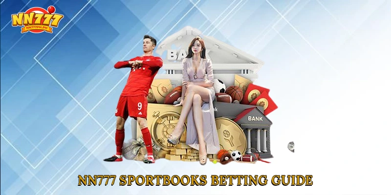 NN777 sportbooks Betting Guide