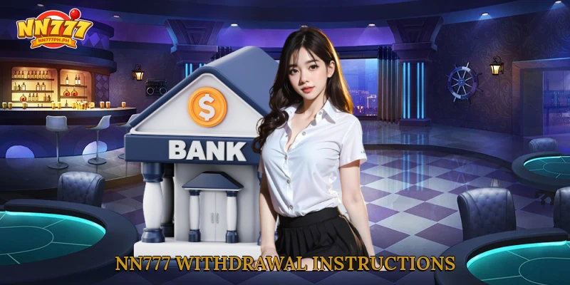 NN777 withdrawal instructions