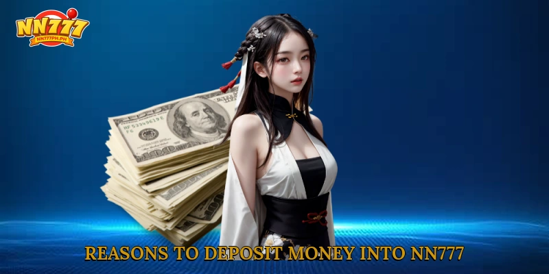 Reasons to deposit money into NN777