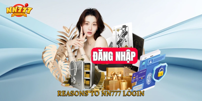 Lý do đăng nhập NN777