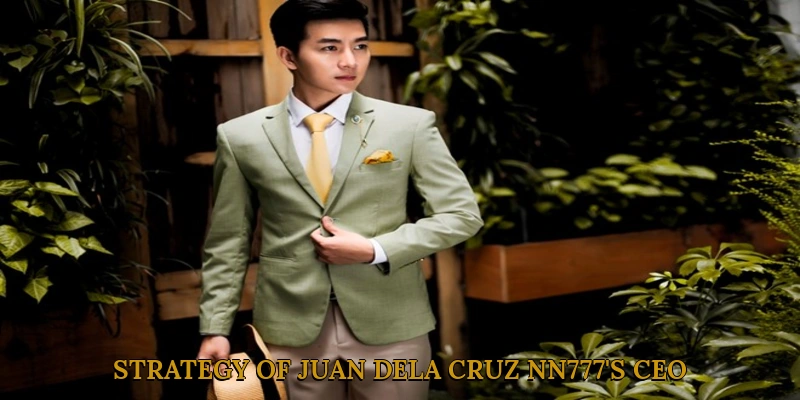 Strategy of Juan Dela Cruz NN777's CEO