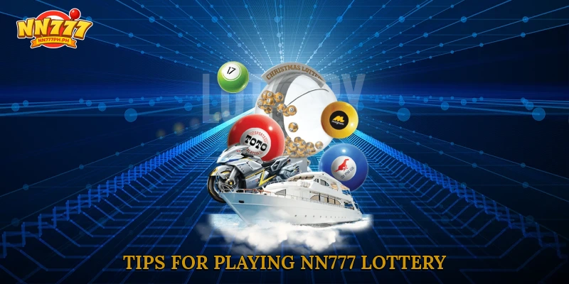 Tips for playing NN777 lottery