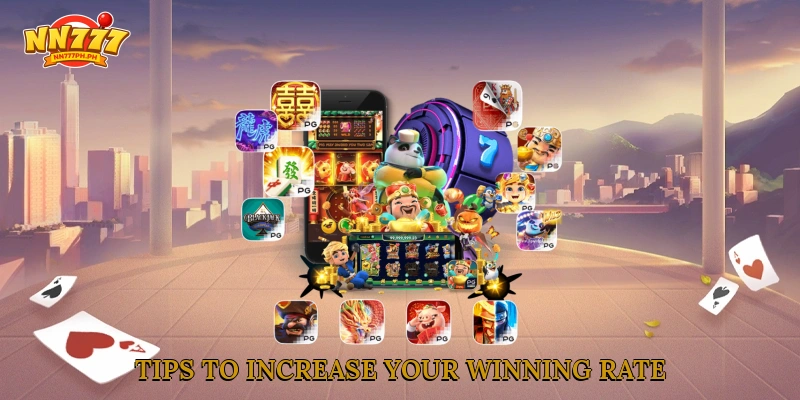 Tips to increase your winning rate