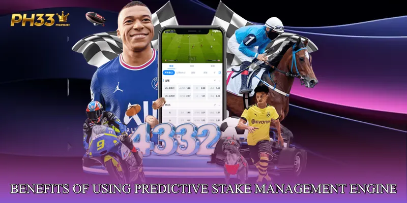 Benefits of Using Predictive Stake Management Engine