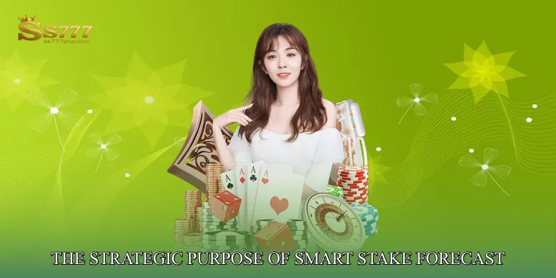 The Strategic Purpose of Smart Stake Forecast Platform