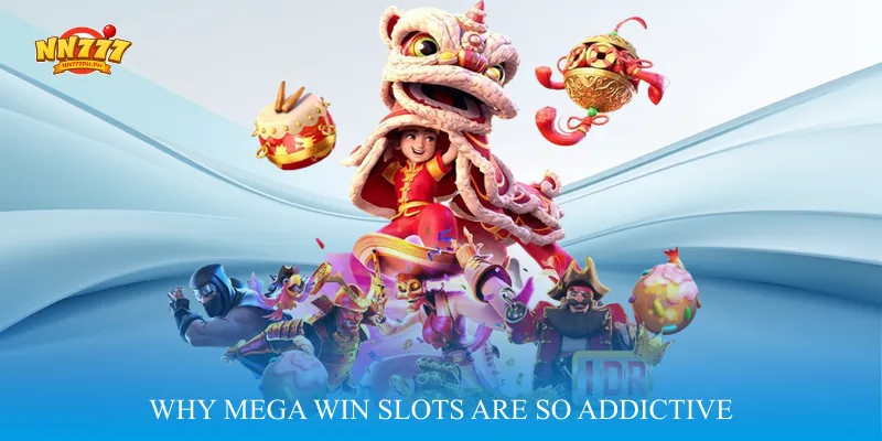Why Mega Win Slots Are So Addictive