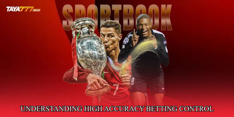 Understanding High Accuracy Betting Control