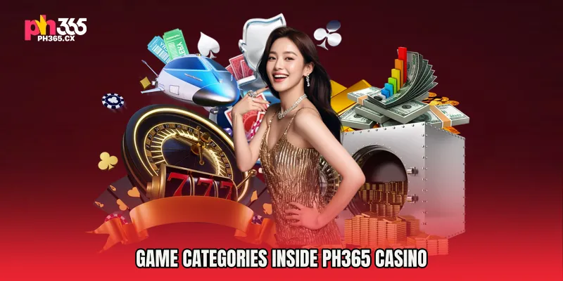 Game Categories Inside PH365 CASINO