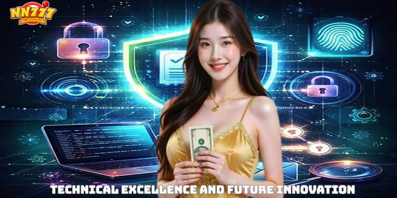 Technical Excellence and Future Innovation