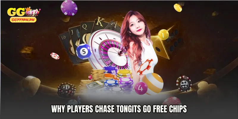Why Players Chase Tongits Go free chips