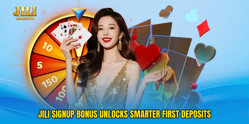 Jili Signup Bonus Unlocks Smarter First Deposits