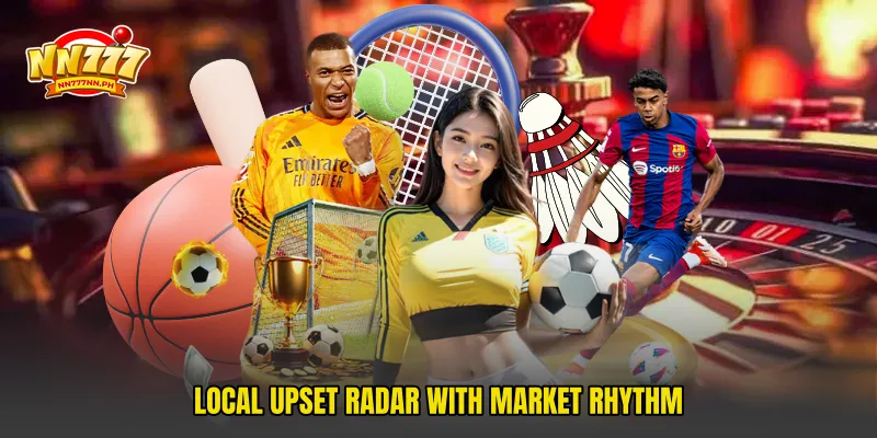 Local upset radar with market rhythm