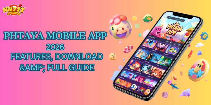 Phtaya Mobile App 2026 – Features, Download & Full Guide